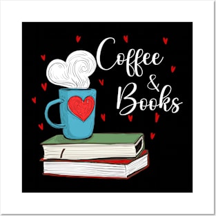 Books And Coffee, coffee lovers , book lovers , funny coffee and books reading Posters and Art